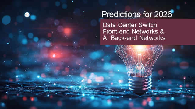 Dell'Oro Group Predictions for 2026 - Data Center Switch Front-end Networks and Back-end Networks